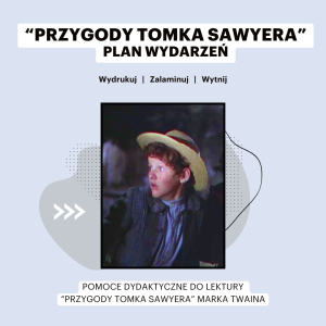 "Przygody Tomka Sawyera" - plan wydarzeń (karty pracy)